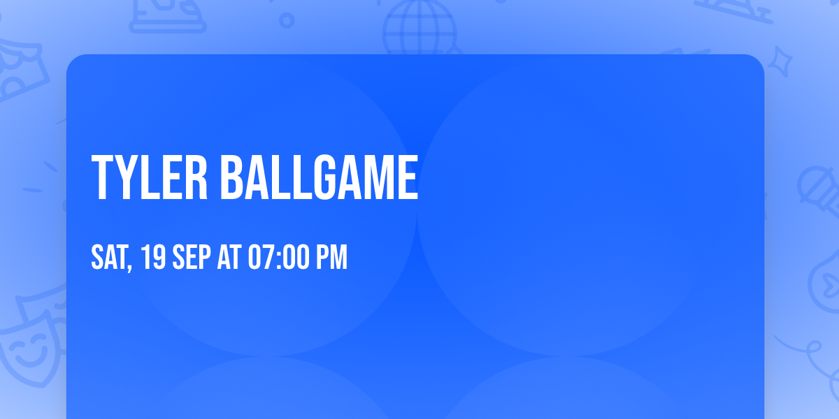 Tyler Ballgame