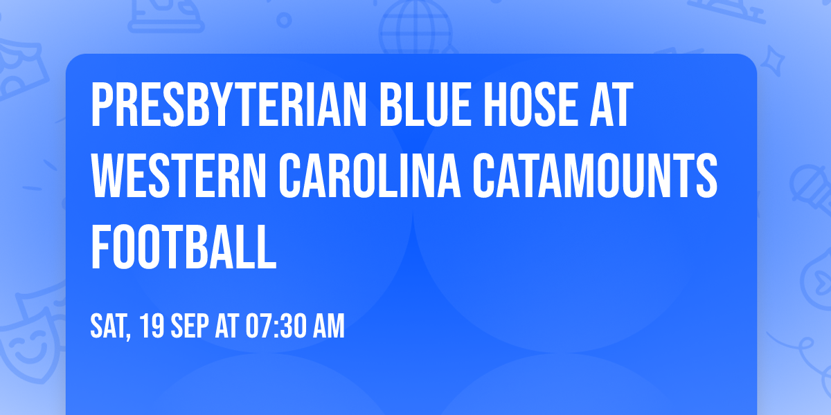 Presbyterian Blue Hose at Western Carolina Catamounts Football