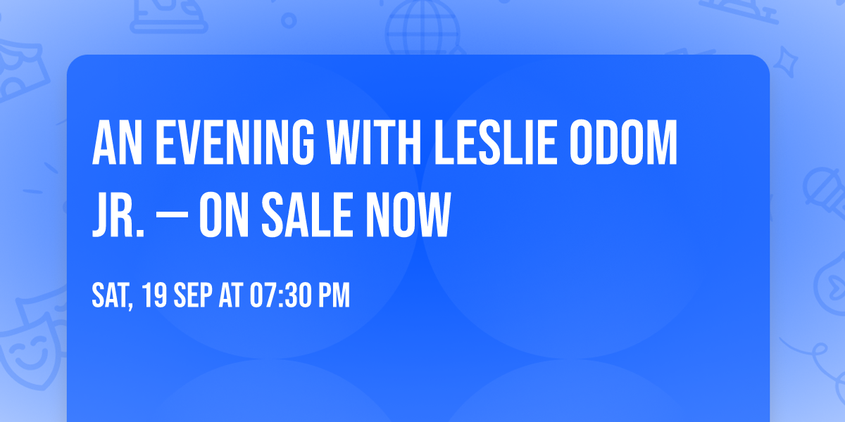 An Evening with Leslie Odom Jr. \u2014 ON SALE NOW