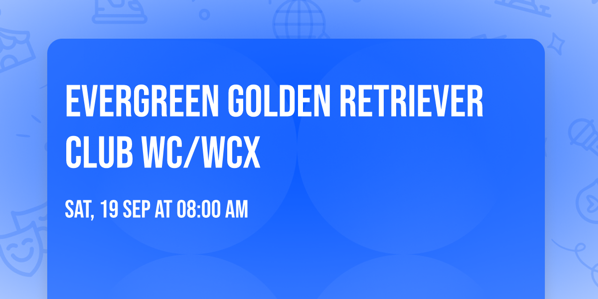 Evergreen Golden Retriever Club WC\/WCX 