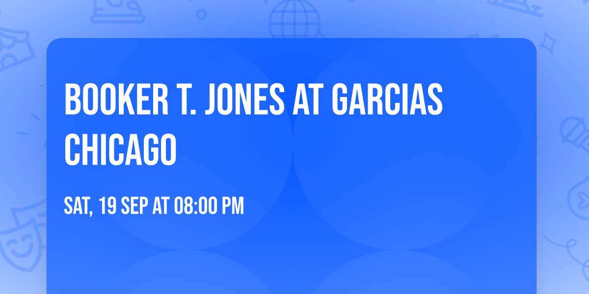 Booker T. Jones at Garcias Chicago