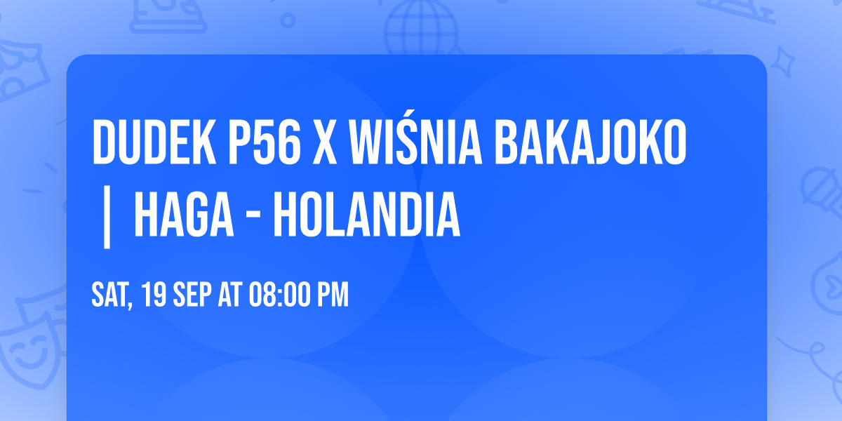 Dudek P56 x Wi\u015bnia Bakajoko | Haga - Holandia