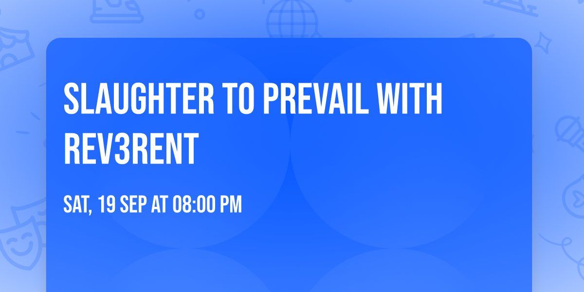 Slaughter to Prevail with Rev3rent