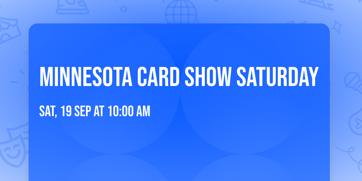 Minnesota Card Show Saturday