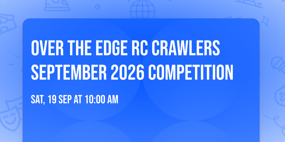 Over The Edge RC Crawlers September 2026 Competition