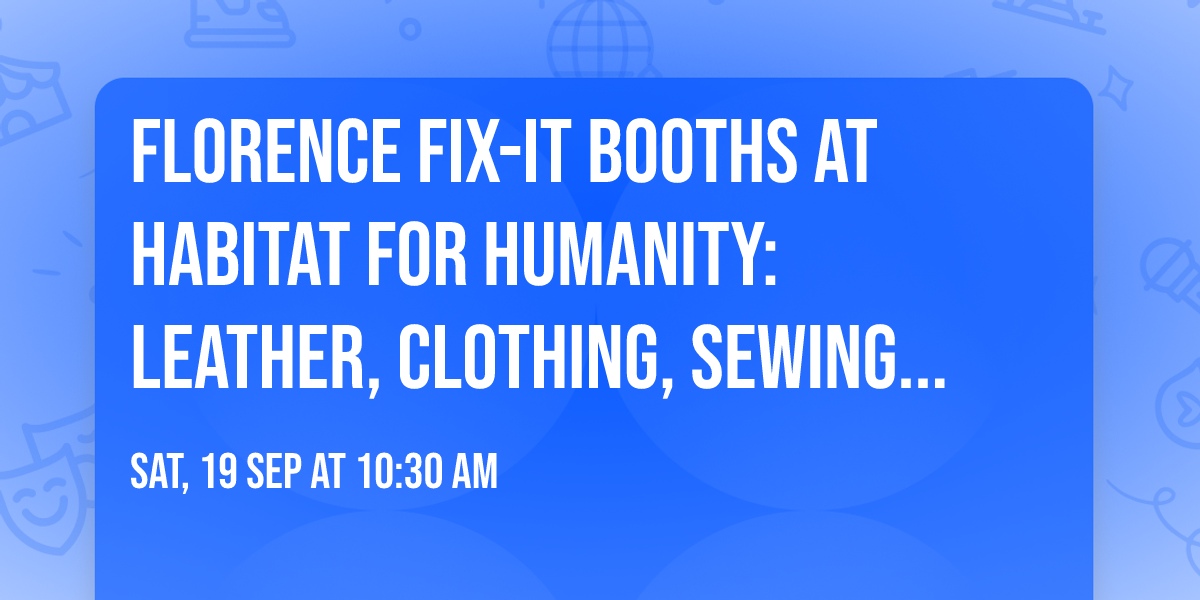 Florence Fix-It Booths at Habitat for Humanity: Leather, Clothing, Sewing Machines