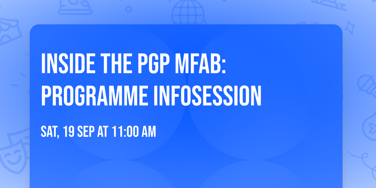 Inside the PGP MFAB: Programme Infosession