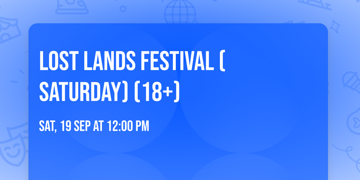 Lost Lands Festival (Saturday) (18+)