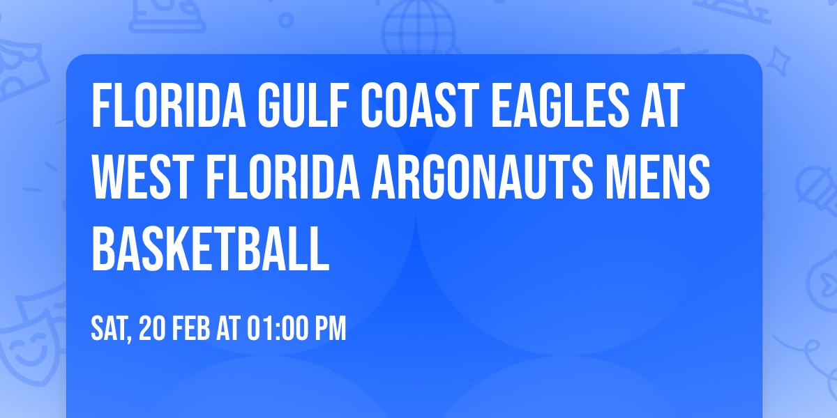 Florida Gulf Coast Eagles at West Florida Argonauts Mens Basketball