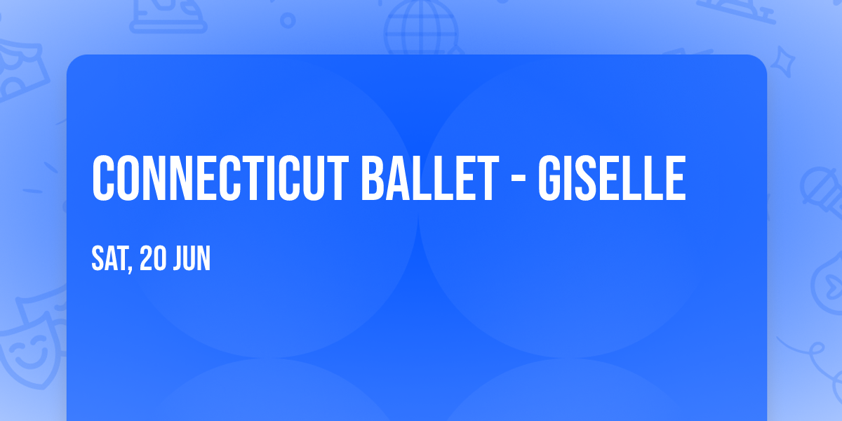 Connecticut Ballet - GISELLE