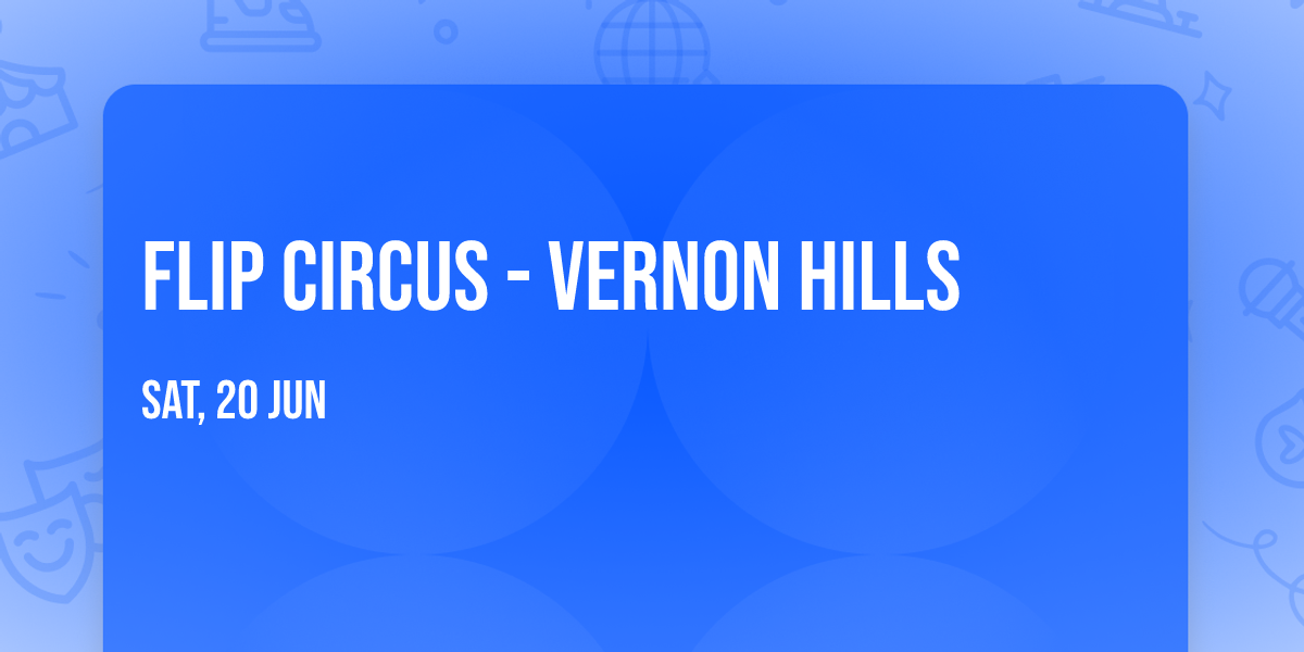 Flip Circus - Vernon Hills