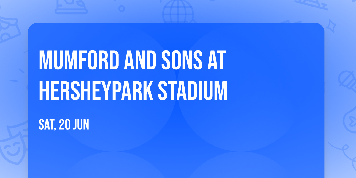 Mumford and Sons at Hersheypark Stadium