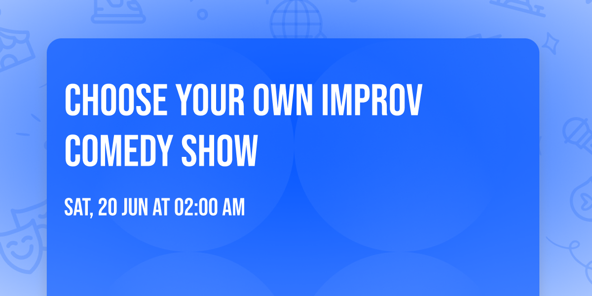 Choose Your Own Improv Comedy Show
