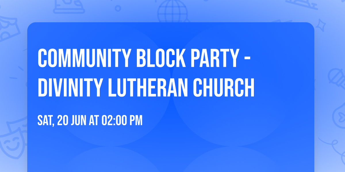 Community Block Party - Divinity Lutheran Church