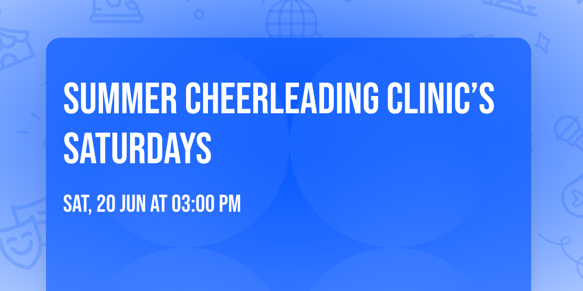 Summer Cheerleading clinic\u2019s Saturdays