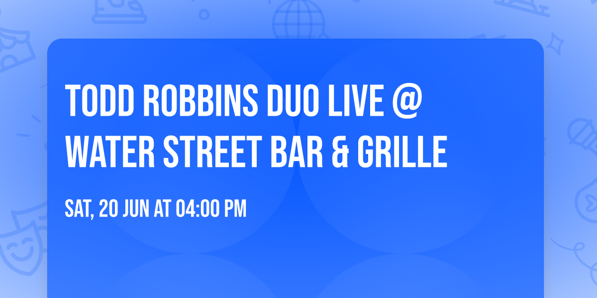 Todd Robbins Duo Live @ Water Street Bar & Grille