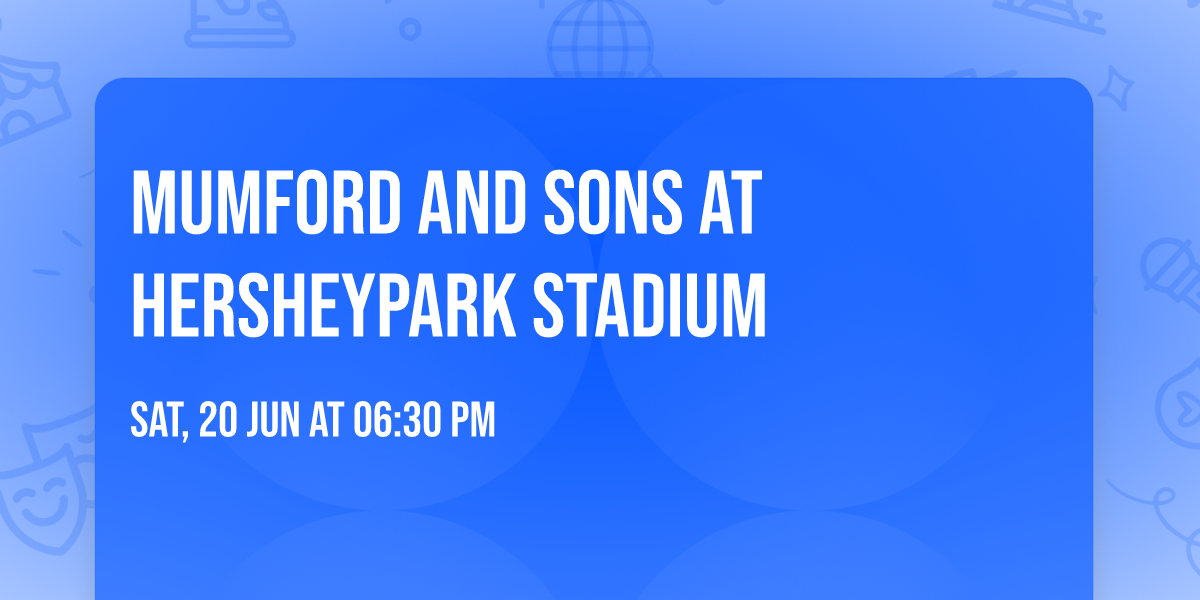 Mumford and Sons at Hersheypark Stadium