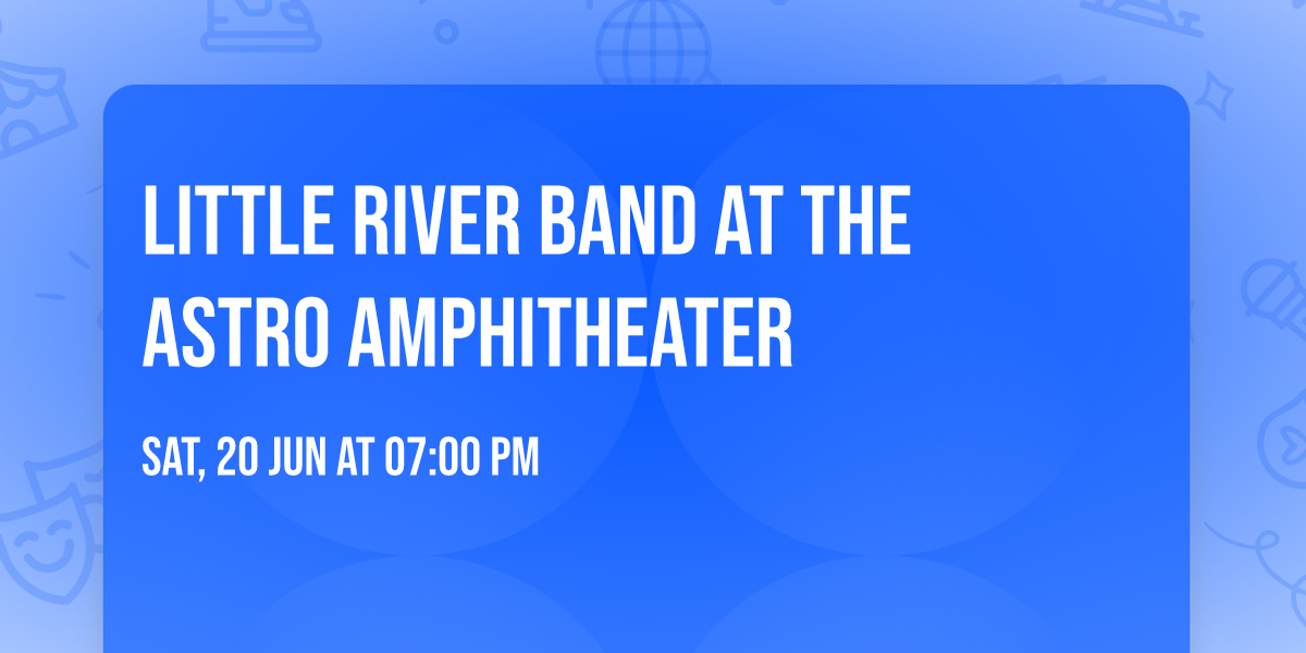 Little River Band at The Astro Amphitheater