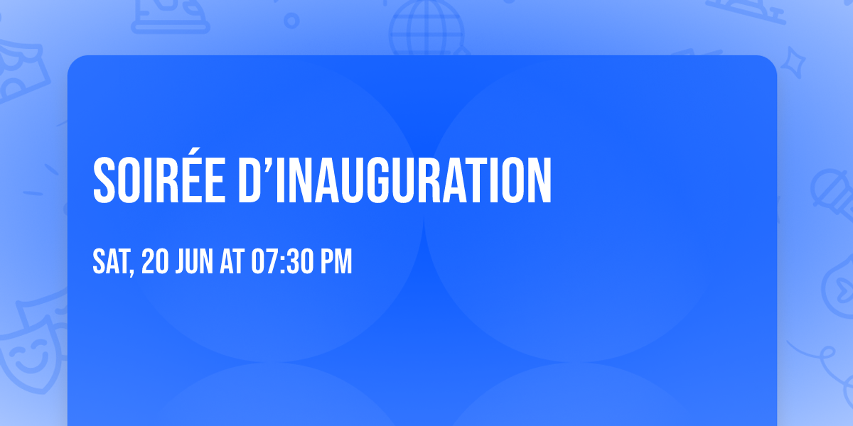 Soir\u00e9e d\u2019inauguration \ud83c\udf89