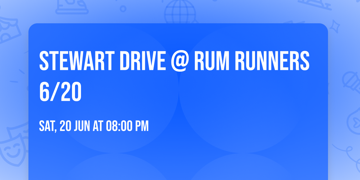 Stewart Drive @ Rum Runners 6\/20