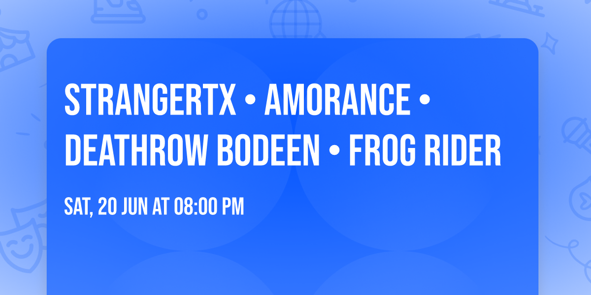 StrangerTX \u2022 Amorance \u2022 Deathrow Bodeen \u2022 Frog Rider