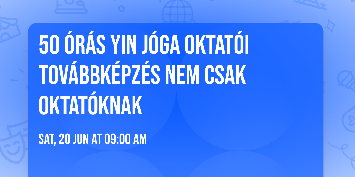 50 \u00f3r\u00e1s Yin j\u00f3ga oktat\u00f3i tov\u00e1bbk\u00e9pz\u00e9s nem csak oktat\u00f3knak