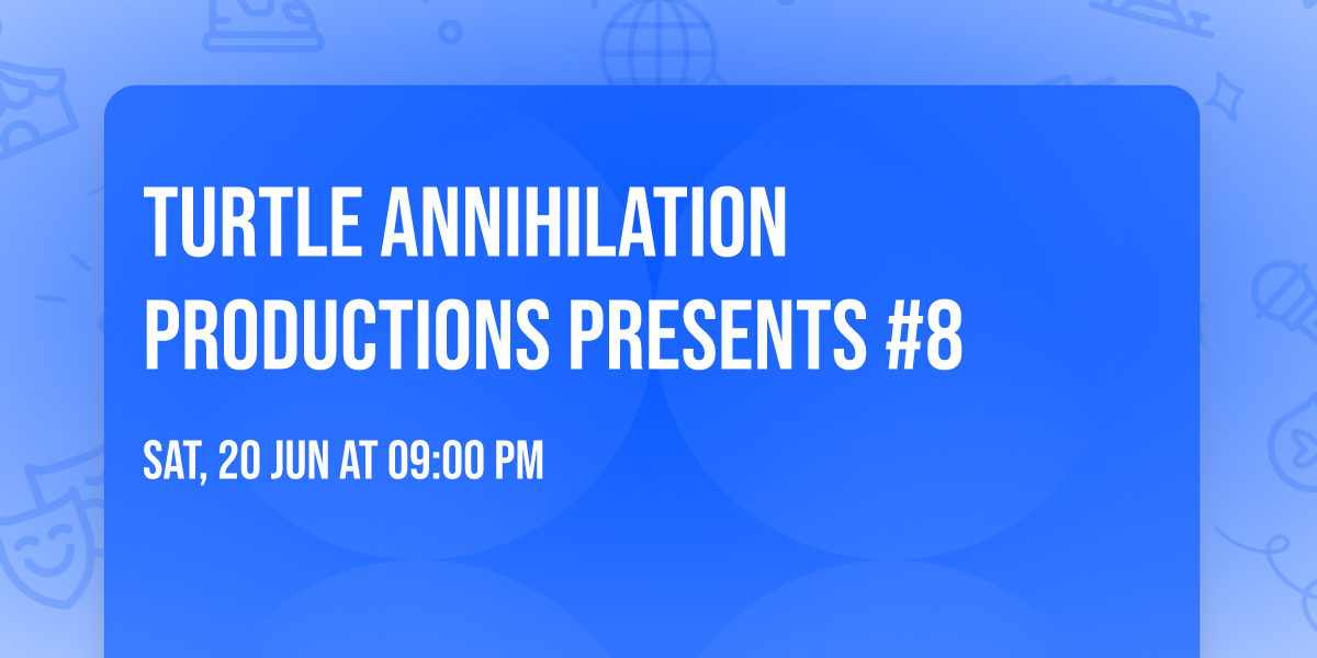 Turtle Annihilation Productions presents #8