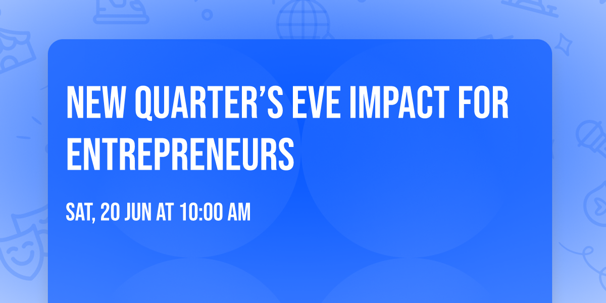 New Quarter\u2019s Eve IMPACT for Entrepreneurs