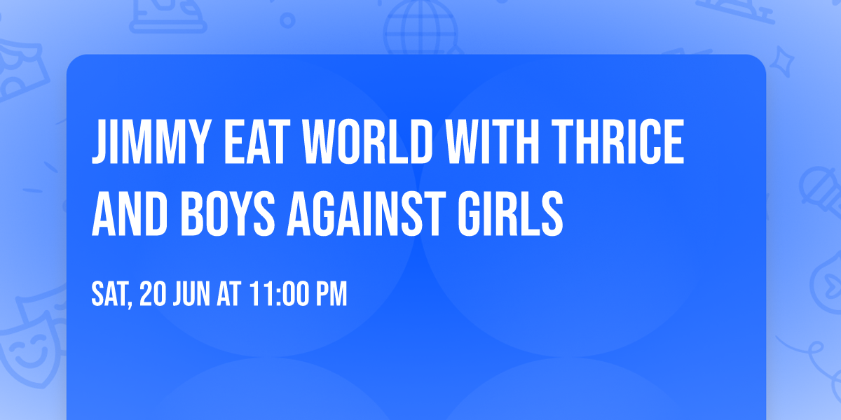 Jimmy Eat World with Thrice and Boys Against Girls