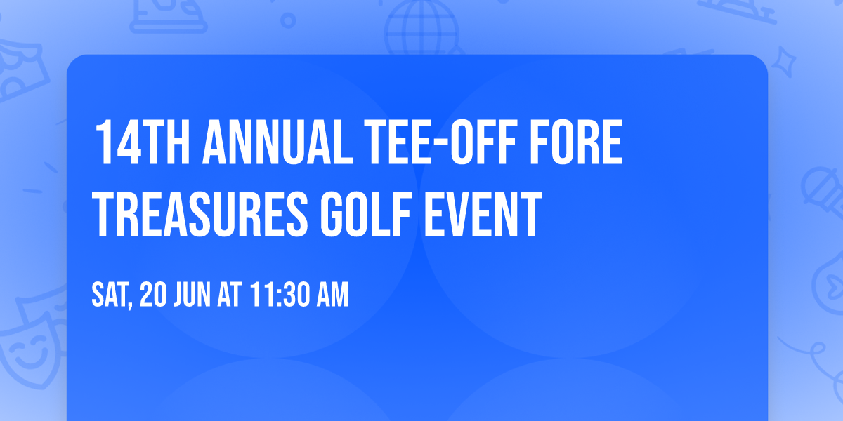 14th Annual Tee-Off Fore Treasures Golf Event