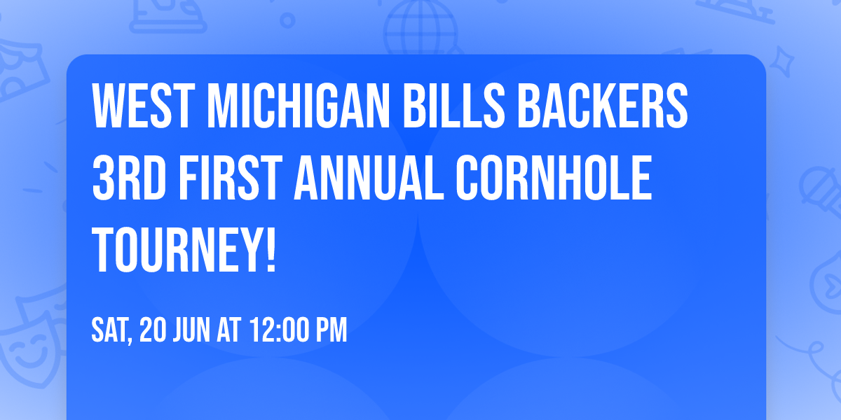 West Michigan Bills Backers 3rd First Annual Cornhole Tourney!