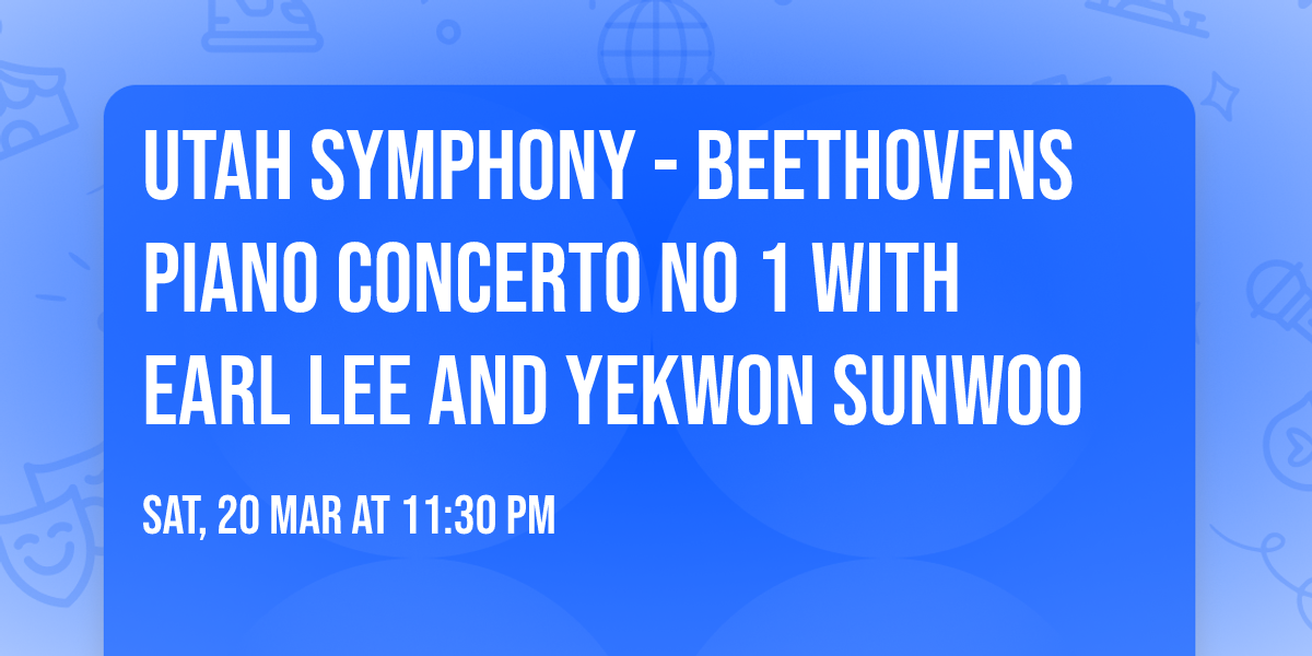 Utah Symphony - Beethovens Piano Concerto No 1 with Earl Lee and Yekwon Sunwoo