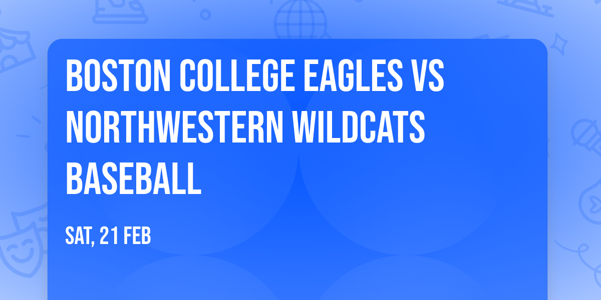 Boston College Eagles vs Northwestern Wildcats Baseball