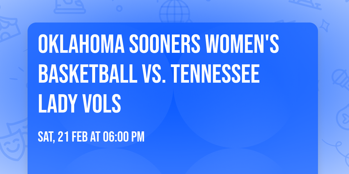 Oklahoma Sooners Women's Basketball vs. Tennessee Lady Vols