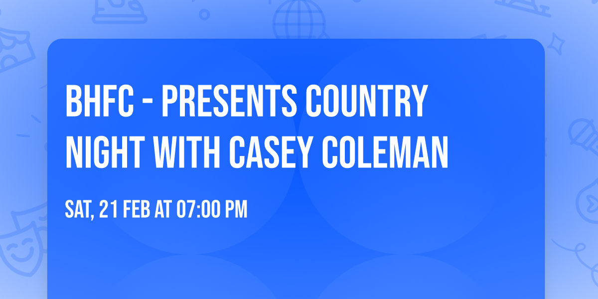 BHFC -  Presents Country Night with Casey Coleman