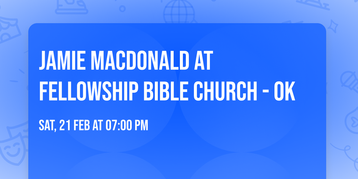 Jamie MacDonald at Fellowship Bible Church - OK