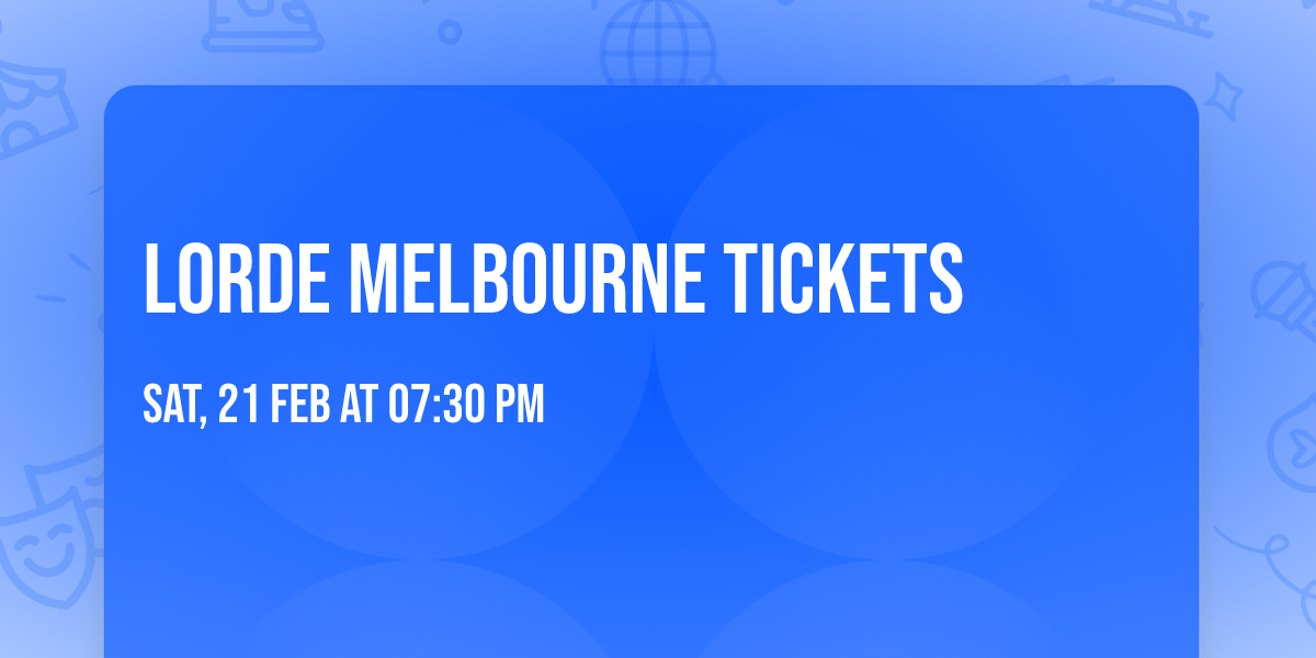 Lorde Melbourne Tickets