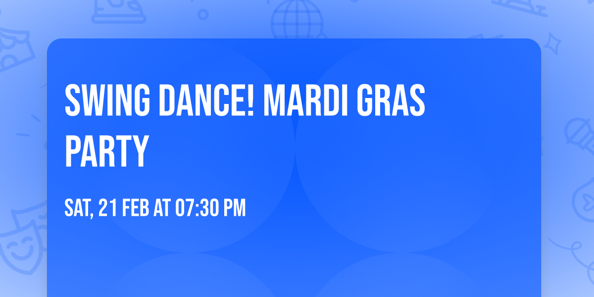 Swing Dance! Mardi Gras Party