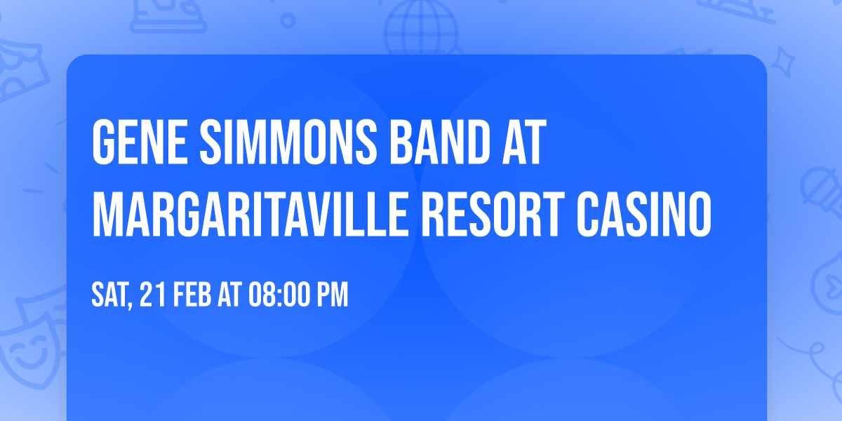 Gene Simmons Band at Margaritaville Resort Casino
