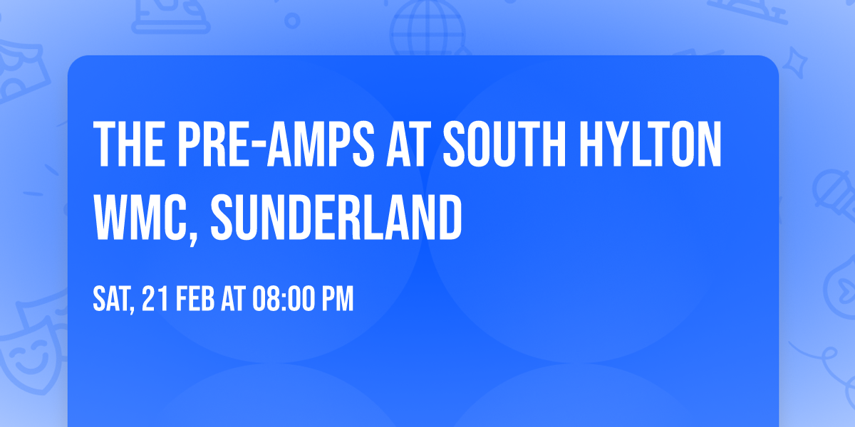 The Pre-Amps at South Hylton WMC, Sunderland