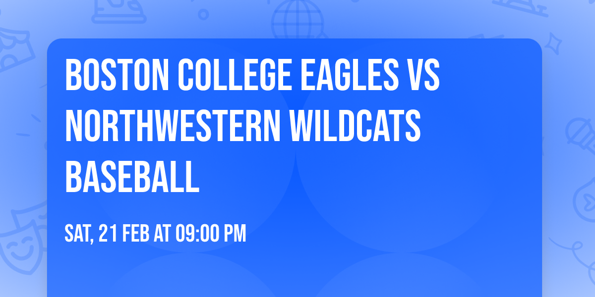 Boston College Eagles vs Northwestern Wildcats Baseball