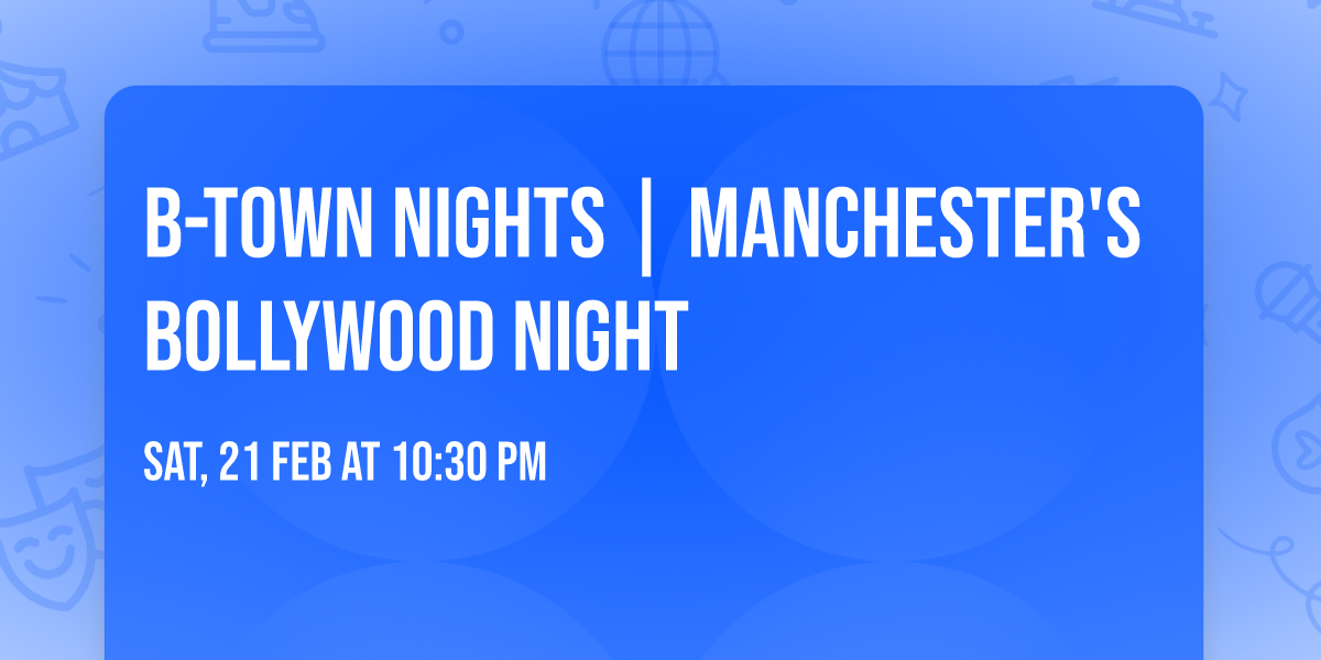 B-Town Nights | Manchester's Bollywood Night