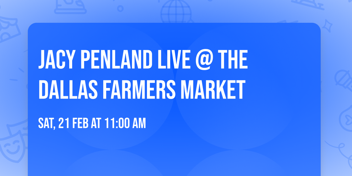 Jacy Penland Live @ The Dallas Farmers Market