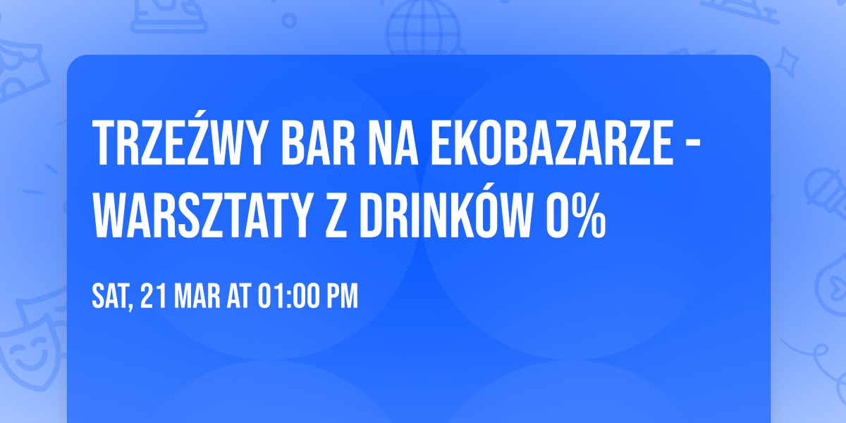 Trze\u017awy Bar na EkoBazarze - Warsztaty z Drink\u00f3w 0%