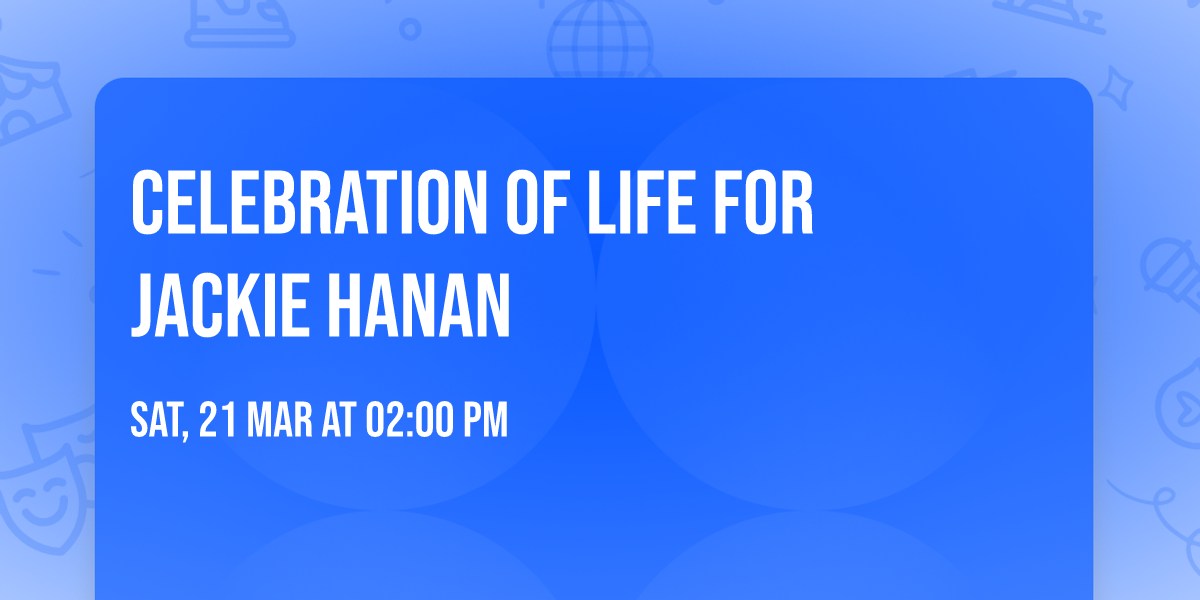 Celebration of life for Jackie Hanan 