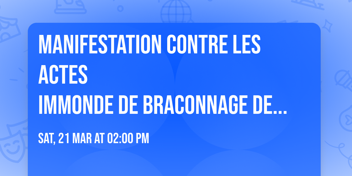 Manifestation Contre les actes\nimmonde de braconnage de Lynx\n