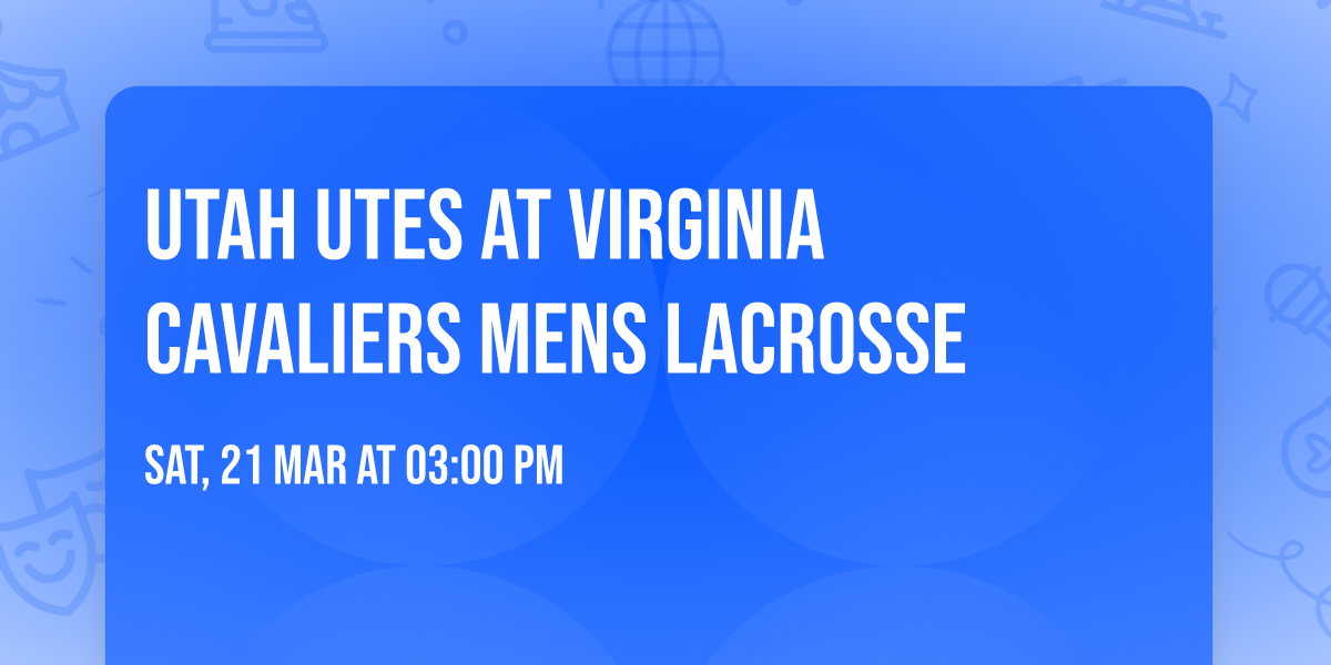 Utah Utes at Virginia Cavaliers Mens Lacrosse