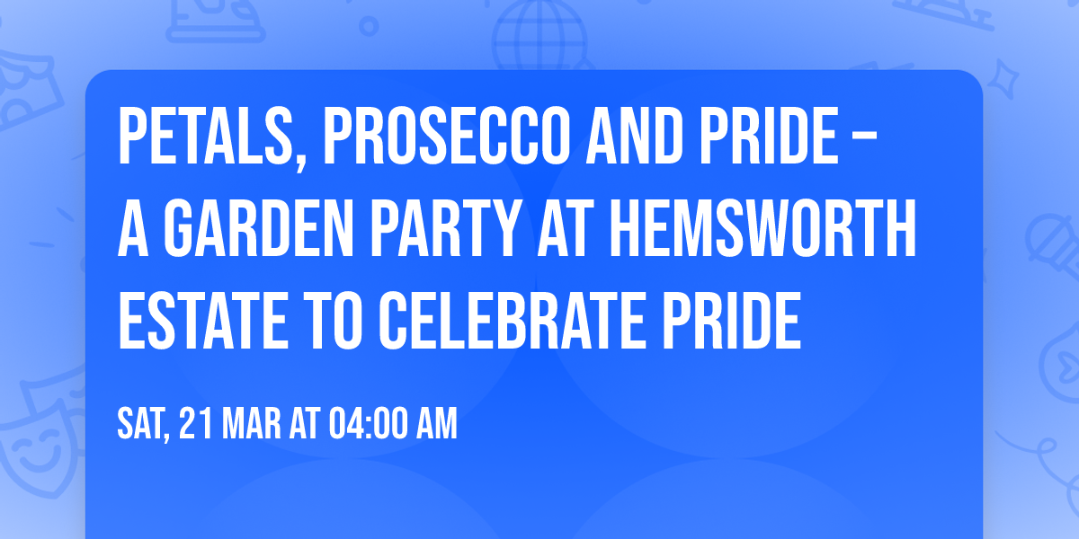 Petals, Prosecco and Pride \u2013 a Garden Party at Hemsworth Estate to celebrate Pride