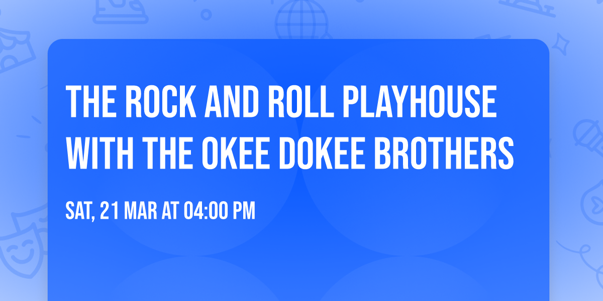 The Rock and Roll Playhouse with The Okee Dokee Brothers
