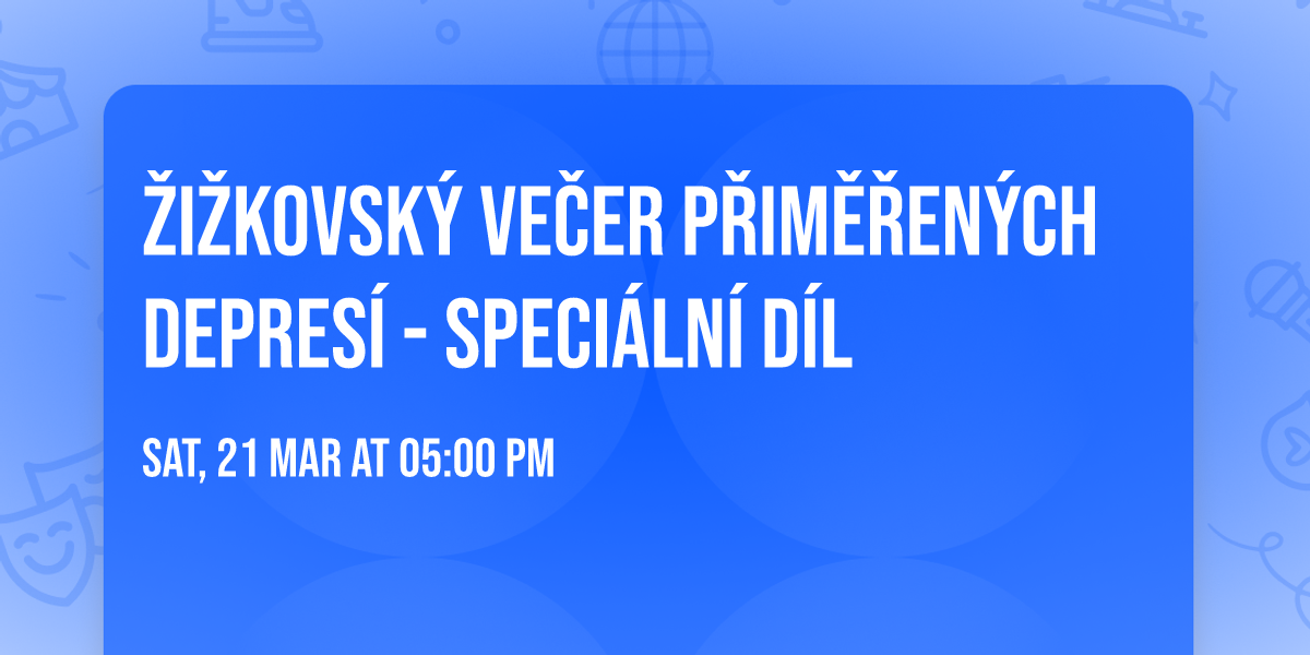 \u017di\u017ekovsk\u00fd Ve\u010der p\u0159im\u011b\u0159en\u00fdch depres\u00ed - speci\u00e1ln\u00ed d\u00edl 